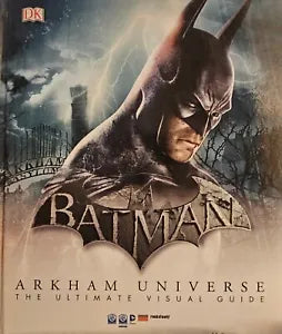 Batman Arkham Universe Ultimate Visual Guide